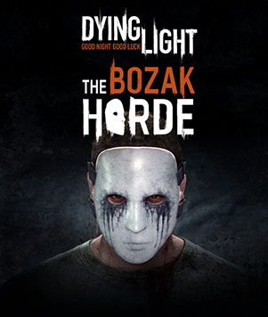 Dying Light: The Bozak Horde