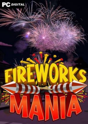 Fireworks Mania - An Explosive Simulator