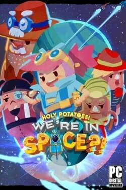 Holy Potatoes! We’re in Space?!