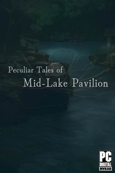 Peculiar Tales of Mid-Lake Pavilion