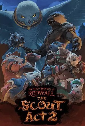 The Lost Legends of Redwall: The Scout Act II