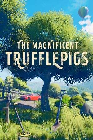 The Magnificent Trufflepigs