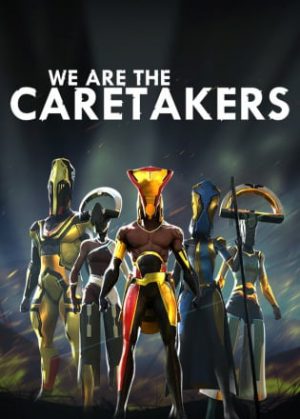 We Are The Caretakers